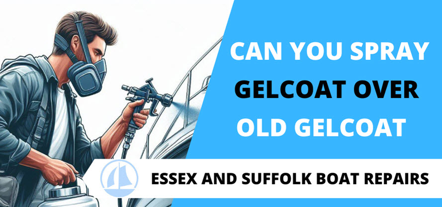 can you spray gelcoat over old gelcoat